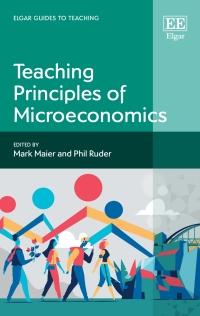 teaching principles of microeconomics 1st edition mark maier, phil ruder 1800374623, 9781800374621