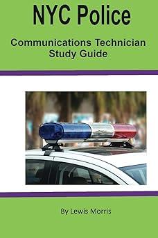 nyc police communications technician study guide 1st edition lewis morris 1544065787, 978-1544065786