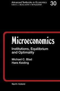 microeconomics institutions equilibrium and optimality 1st edition m.c. blad, h. keiding 0444886443,