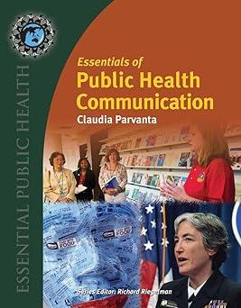 essentials of public health communication 1st edition claudia parvanta, david e. nelson, sarah a. parvanta,