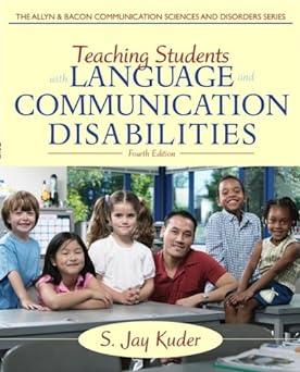 teaching students with language and communication disabilities 4th edition s. jay kuder 0132656663,