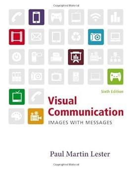 visual communication images with messages 6th edition lester, paul martin b00m0si7pu, 978-1445600023