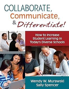 collaborate communicate and differentiate how to increase student learning in todays diverse schools 1st