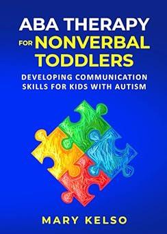 aba therapy for nonverbal toddlers developing communication skills for kids with autism 1st edition mary