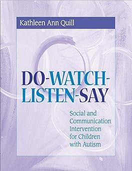 do watch listen say social and communication intervention for children with autism 1st edition kathleen ann