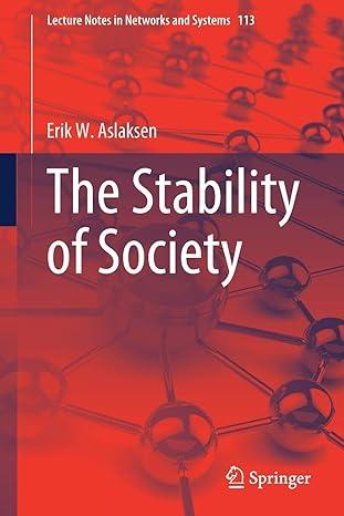 the stability of society lecture notes in networks and systems 113 2020 edition erik w. aslaksen 3030402258,
