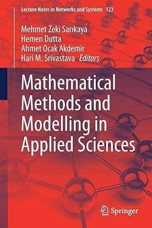 mathematical methods and modelling in applied sciences lecture notes in networks and systems 123 2020 edition