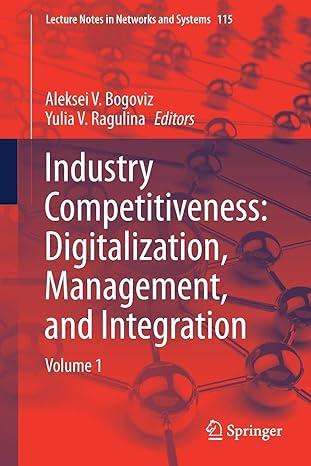 industry competitiveness digitalization management and integration volume 1 lecture notes in networks and