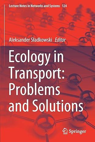 ecology in transport problems and solutions lecture notes in networks and systems 124 2020 edition aleksander