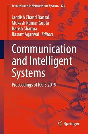 communication and intelligent systems proceedings of iccis 2019 lecture notes in networks and systems book