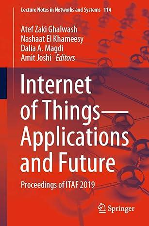 internet of things applications and future proceedings of itaf 2019 lecture notes in networks and systems 114