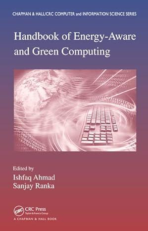 handbook of energy aware and green computing two volume set chapman hall crc computer and information science