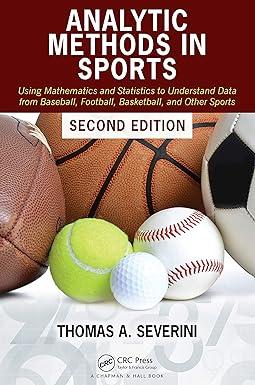 analytic methods in sports using mathematics and statistics to understand data from baseball football