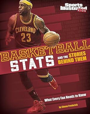 basketball stats and the stories behind them what every fan needs to know 2nd edition eric braun 149148585x,