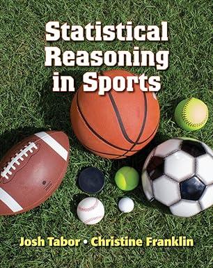 statistical reasoning in sports 1st edition josh tabor, chris franklin 1464114056, 978-1464114052