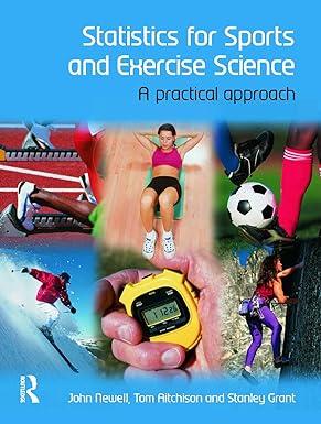 statistics for sports and exercise science a practical approach 1st edition john newell, tom aitchison,