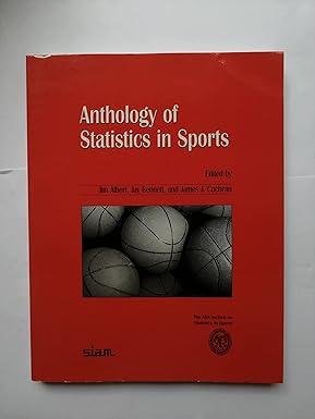 anthology of statistics in sports 1st edition jim albert, jay bennett, james j. cochran 0898715873,