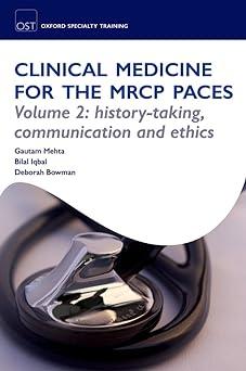 clinical medicine for the mrcp paces history taking communication and ethics volume 2 1st edition gautam