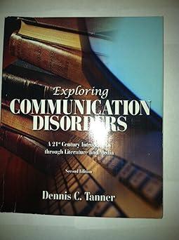 exploring communication disorders a 21st century introduction through literature and media 2nd edition dennis