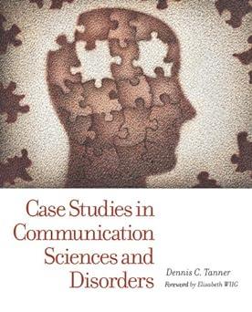 case studies in communication sciences and disorders 1st edition dennis c. tanner 0131424661, 978-0131424661