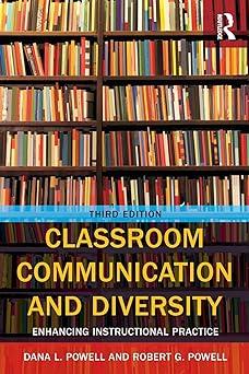 classroom communication and diversity enhancing instructional practice 3rd edition robert g. powell, dana l.