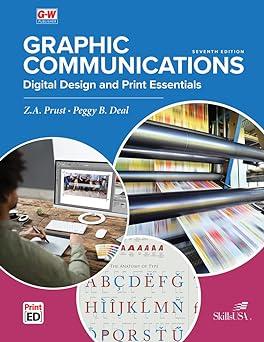 graphic communications digital design and print essentials 7th edition z. a. prust, peggy b. deal 168584250x,