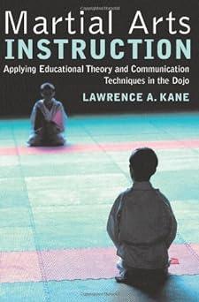martial arts instruction applying educational theory and communication techniques in the dojo 1st edition