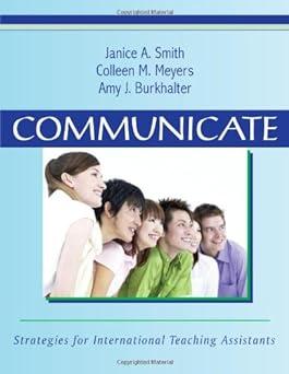 communicate strategies for international teaching assistants 1st edition janice a. smith, collen m. meyers
