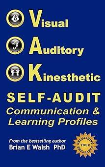 visual auditory and kinesthetic communication and learning profile 1st edition brian everard walsh, ronald