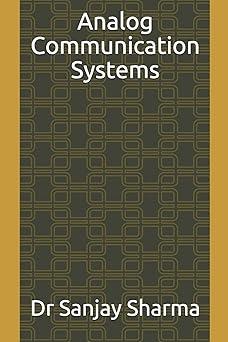 analog communication systems 1st edition dr sanjay sharma b0858s8wpk, 979-8618867573