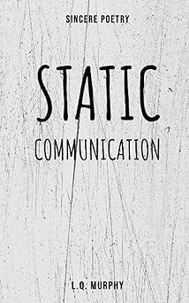 static communication 1st edition l.q. murphy b0b7qhrznk, 979-8842684472