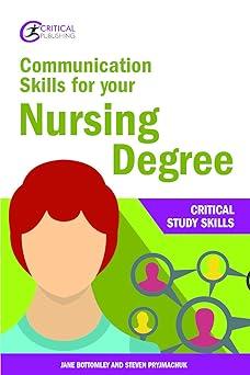communication skills for your nursing degree critical study skills 1st edition jane bottomley, steven