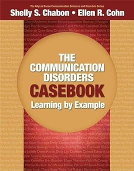 the communication disorders casebook learning by example 1st edition shelly chabon, ellen cohn 0205610129,