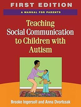 teaching social communication to children with autism 1st edition brooke ingersoll, anna dvortcsak