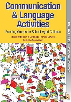 communication and language activities running groups for school aged children 1st edition hackney slt service