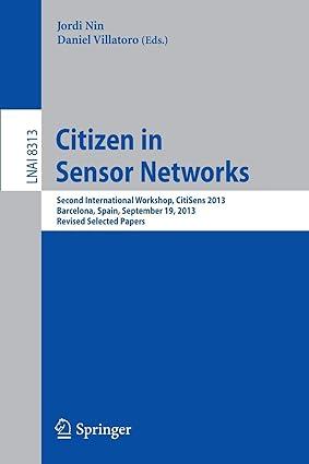citizen in sensor networks second international workshop 1st edition jordi nin, daniel villatoro 3319041770,