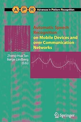 automatic speech recognition on mobile devices and over communication networks 1st edition zheng-hua tan,