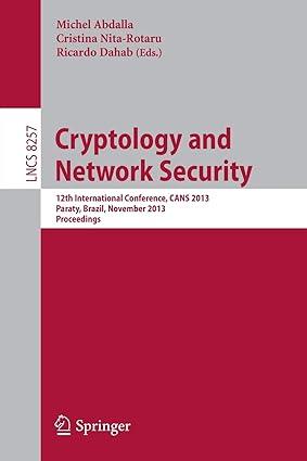 cryptology and network security 12th international conference 1st edition michel abdalla, cristina