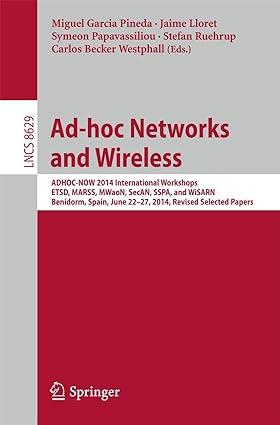 ad hoc networks and wireless adhoc now 2014 international workshops 1st edition miguel garcia pineda, jaime