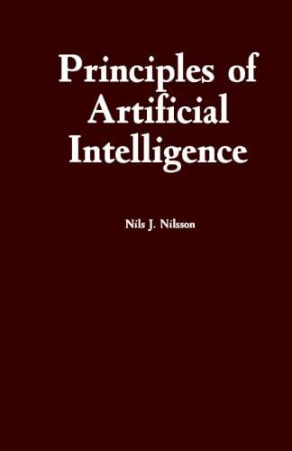 principles of artificial intelligence 1st edition nils j. nilsson 1493306065, 978-1493306060