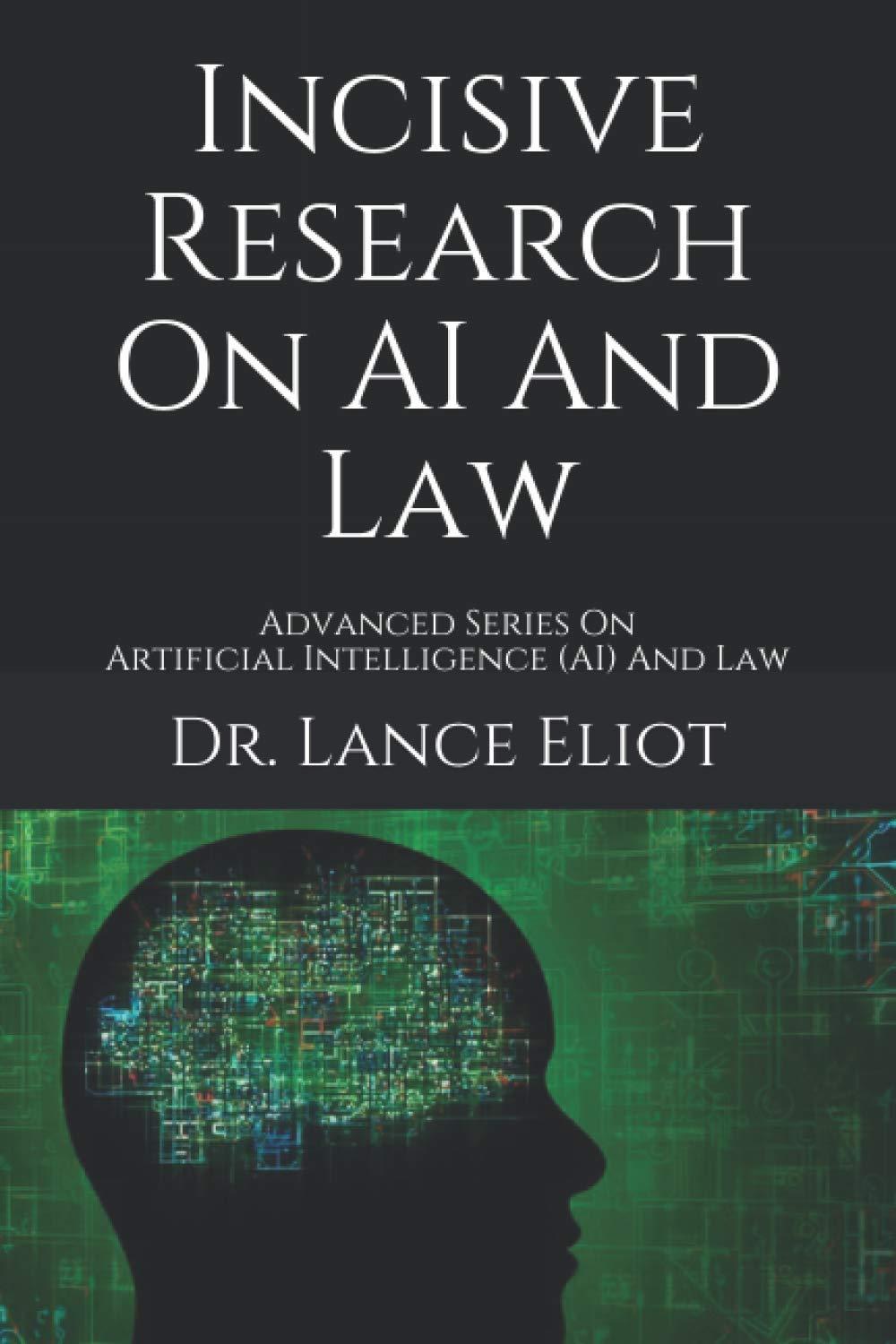 incisive research on ai and law advanced series on artificial intelligence  ai  and law 1st edition dr. lance