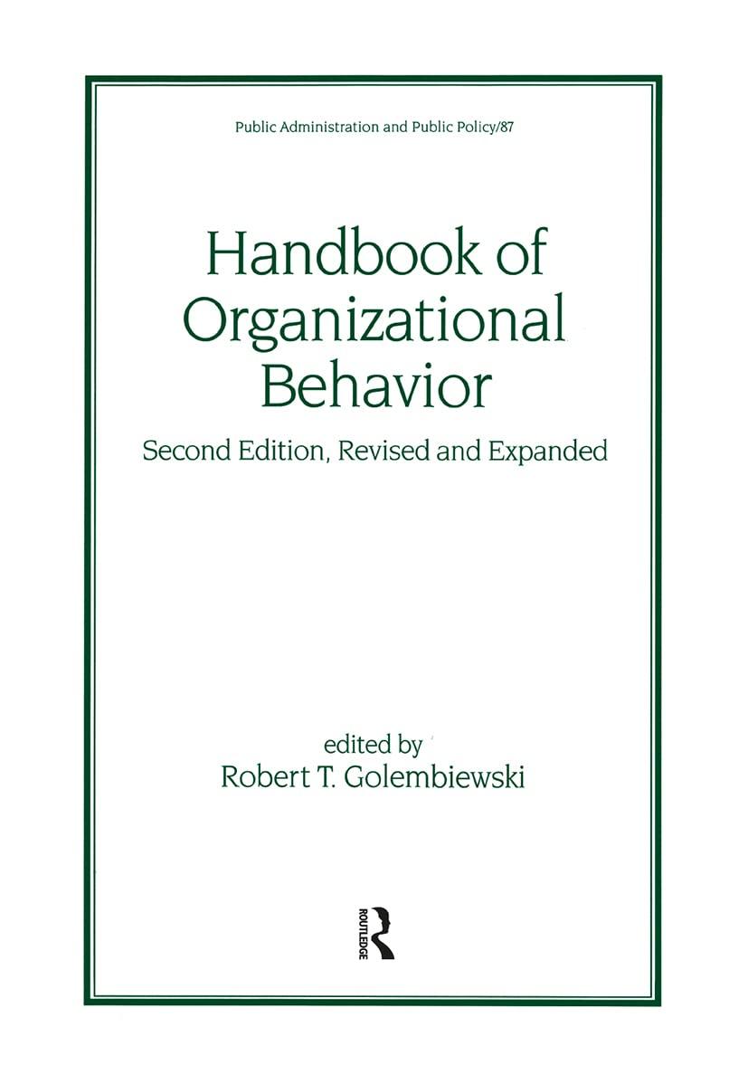 handbook of organizational behavior 2nd edition revised and expanded robert t. golembiewski 0824703936,