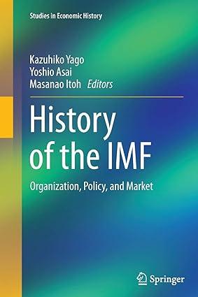 history of the imf organization policy and market 1st edition kazuhiko yago , yoshio asai, masanao itoh