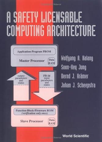 a safety licensable computing architecture 1st edition wolfgang a. halang, bernd j. krämer, soonkey jung
