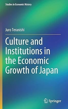 culture and institutions in the economic growth of japan 1st edition juro teranishi 4431556265, 978-4431556268