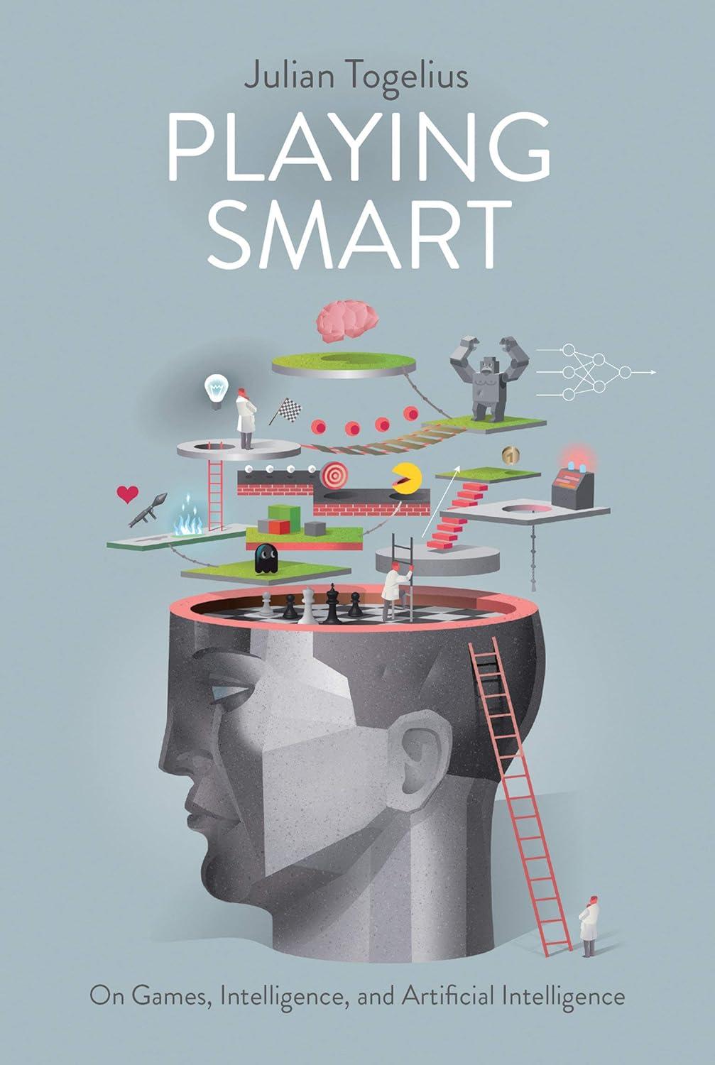 playing smart  on games  intelligence  and artificial intelligence 1st edition julian togelius , jesper juul
