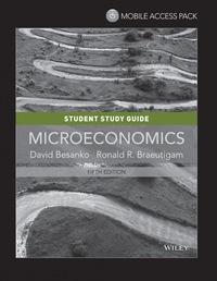 student study guide to accompany microeconomics 5th edition david besanko, ronald r. brautigam 1118854993,