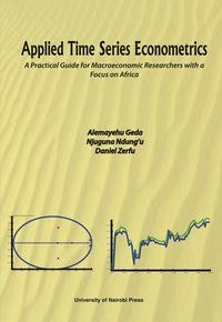applied time series econometrics a practical guide for macroeconomic researchers with a focus on africa 1st
