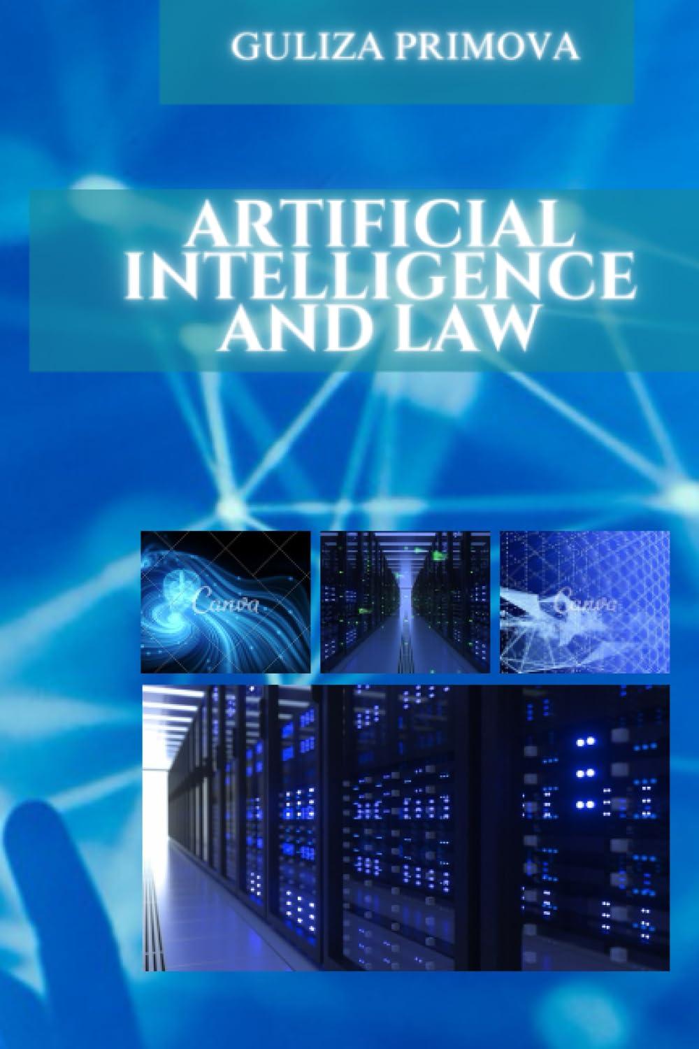artificial intelligence and law 1st edition guliza primova b0cj47xfy3, 979-8861535168