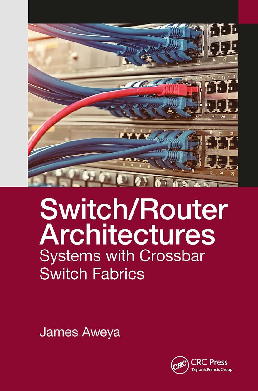 switch/router architectures systems with crossbar switch fabrics 1st edition james aweya 103265421x,
